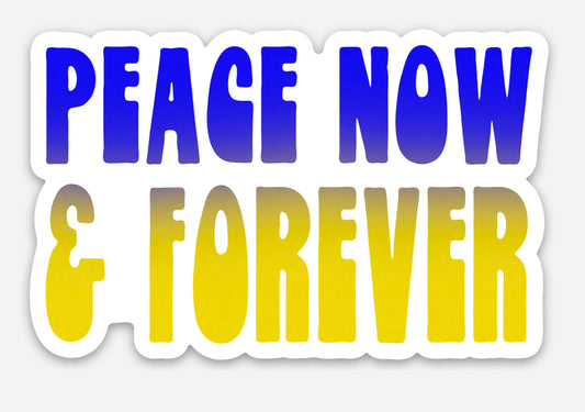 Peace Now & Forever Sticker | Peace Now & Forever